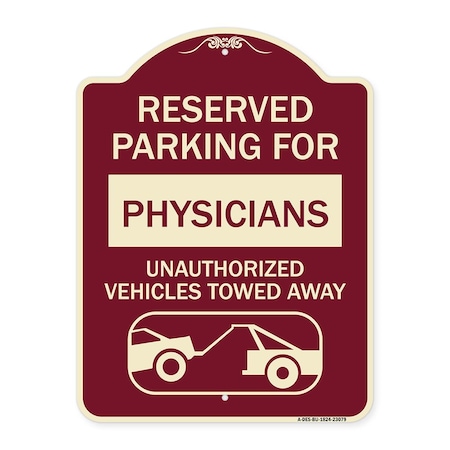 Signmission Reserved Parking for Physicians Unauthorized Vehicles Towed Away Alum Sign, 24" x 18", BU-1824-23079 A-DES-BU-1824-23079